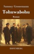 Tohuwabohu di Sammy Gronemann edito da Henricus - Edition Deutsche Klassik GmbH, Berlin