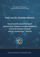 Neuroscientific based therapy of dysfunctional cognitive overgeneralizations caused by stimulus overload with an "emotio di Christian Hanisch edito da Books on Demand