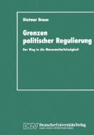 Grenzen politischer Regulierung di Dietmar Braun edito da Deutscher Universitätsverlag