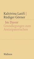 Im Davor di Kaltërina Latifi, Rüdiger Görner edito da Wallstein Verlag GmbH