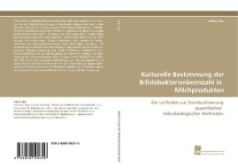 Kulturelle Bestimmung der Bifidobakterienkeimzahl in Milchprodukten di Ulrike Zitz edito da Südwestdeutscher Verlag für Hochschulschriften AG  Co. KG