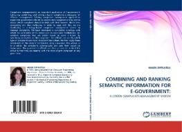 COMBINING AND RANKING SEMANTIC INFORMATION FOR E-GOVERNMENT: di HANDE ZIRTILOGLU edito da LAP Lambert Acad. Publ.