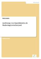 Auslösung von Impulskäufen als Marketing(zwischen)ziel di Felix Krohn edito da Diplom.de