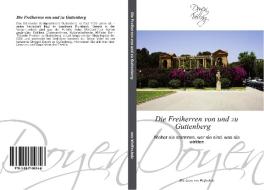 Die Freiherren von und zu Guttenberg ¿ di Ella-Luise von Welfesholz edito da Doyen Verlag