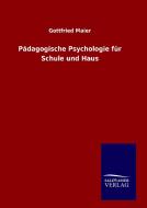 Pädagogische Psychologie für Schule und Haus di Gottfried Maier edito da TP Verone Publishing