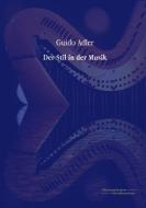 Der Stil in der Musik di Guido Adler edito da Europäischer Musikverlag