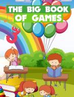 The Big Book Of Games di Deeasy B. edito da Deeasy B.