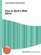 How To Stuff A Wild Bikini edito da Book On Demand Ltd.