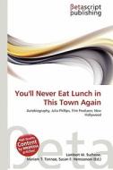 You'll Never Eat Lunch in This Town Again edito da Betascript Publishing