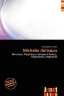 Michelia Doltsopa edito da Junct