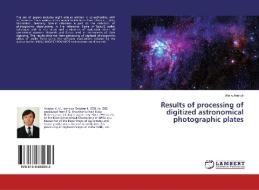 Results of processing of digitized astronomical photographic plates di Vitaliy Andruk edito da LAP Lambert Academic Publishing