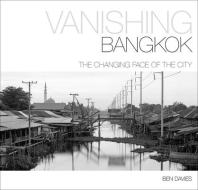 Vanishing Bangkok di Ben Davies edito da River Books