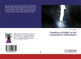 Freedom Of Belief At The Crossroad Of Civilisations di Ibrahima Sidibe edito da Lap Lambert Academic Publishing