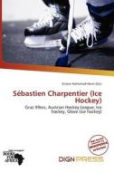 S Bastien Charpentier (ice Hockey) edito da Dign Press