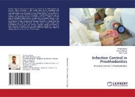 Infection Control in Prosthodontics di Dinesh Deep, Chetan Pathak, Amit Gupta edito da LAP LAMBERT Academic Publishing