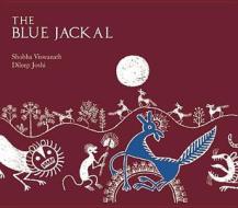 The Blue Jackal di Shobha Viswanath edito da Chitra Publications
