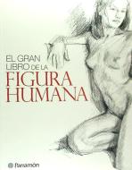 El gran libro de la figura humana edito da Parramón