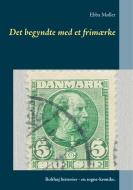 Det begyndte med et frimærke di Ebba Møller edito da Books on Demand