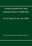 Animal Production and Animal Science Worldwide: Waap Book of the Year 2006 edito da BRILL WAGENINGEN ACADEMIC