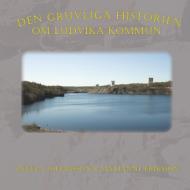 Den gruvliga historien om Ludvika kommun di Ingela Johansson, Marianne Eriksson edito da Books on Demand