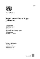 Report of the Human Rights Committee: 123rd Session (2-27 July 2018); 124th Session (8 October-2 November 2018); 125th S di United Nations Office of the High Commissioner for Human Rights edito da UNITED NATIONS PUBN