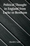 Political Thought in England from Locke to Bentham di Harold J. Laski edito da Alpha Editions