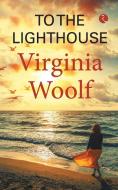 TO THE LIGHT HOUSE di Virginia Woolf edito da Rupa
