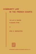 Community Law in the French Courts di Eric E. Bergsten edito da Springer Netherlands