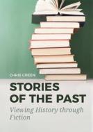 Stories Of The Past di Chris Green edito da Sidestone Press