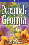 Perennials for Georgia di Tara Dillard, Don Williamson edito da LONE PINE PUB