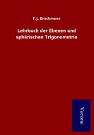 Lehrbuch der Ebenen und sphärischen Trigonometrie di F. J. Brockmann edito da Salzwasser-Verlag GmbH