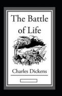The Battle Of Life Annotated di Dickens Charles Dickens edito da Independently Published