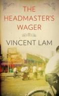 The Headmaster's Wager di Vincent Lam edito da HarperCollins Publishers
