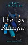 The Last Runaway di Tracy Chevalier edito da HarperCollins Publishers