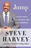Jump: Take the Leap of Faith to Achieve Your Life of Abundance di Steve Harvey edito da AMISTAD PR