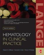 Hematology In Clinical Practice di Robert S. Hillman, Kenneth A. Ault, Henry M. Rinder edito da Mcgraw-hill Education - Europe