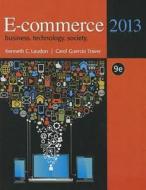 E-Commerce: Business, Technology, Society di Kenneth C. Laudon, Carol Guercio Traver edito da Prentice Hall