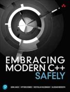 Embracing Modern C++ Safely di John Lakos, Vittorio Romeo, Rostislav Khlebnikov edito da ADDISON WESLEY PUB CO INC
