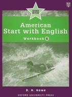American Start with English 6: Workbook di D. H. Howe edito da OXFORD UNIV PR ESL