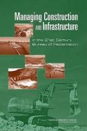 Managing Construction and Infrastructure in the 21st Century Bureau of Reclamation di National Research Council, Division On Engineering And Physical Sci, Board On Infrastructure And The Construc edito da NATL ACADEMY PR