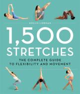 1,500 Stretches di Hollis Lance Liebman edito da Black Dog & Leventhal Publishers Inc