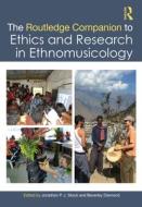 The Routledge Companion To Ethics And Research In Ethnomusicology edito da Taylor & Francis Ltd
