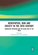 Newspapers, War And Society In The 20th Century edito da Taylor & Francis Ltd