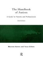 The Handbook of Autism di Maureen Aarons edito da Routledge