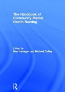 The Handbook of Community Mental Health Nursing di Michael Coffey edito da Routledge