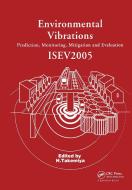 Environmental Vibrations: Prediction, Monitoring, Mitigation and Evaluation di Hirokazu Takemiya edito da Taylor & Francis Ltd