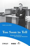 Too Soon To Tell di David A. Grier edito da Wiley-Blackwell