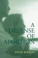A Defense of Abortion di David Boonin edito da Cambridge University Press