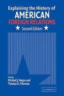 Explaining The History Of American Foreign Relations edito da Cambridge University Press
