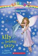 Ally the Dolphin Fairy di Daisy Meadows edito da Scholastic Paperbacks